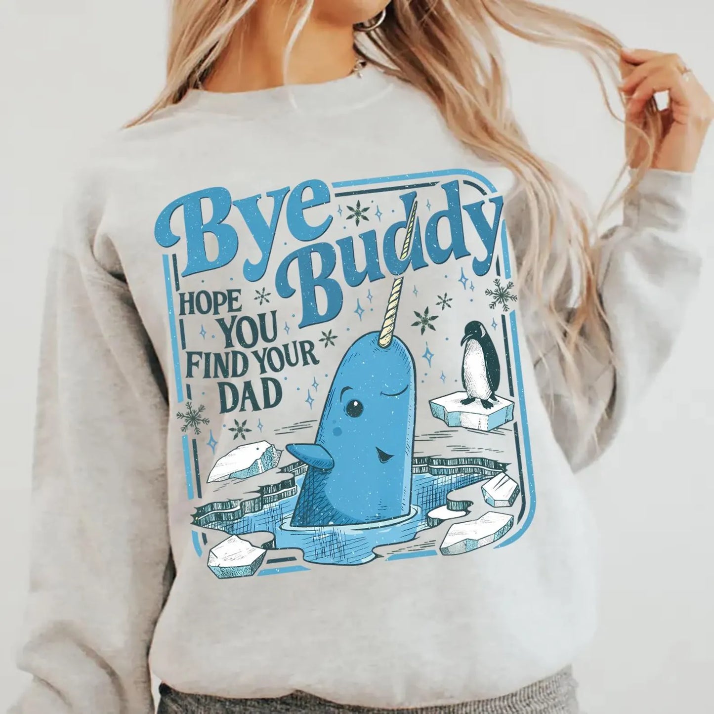 Bye Buddy Sweatshirt